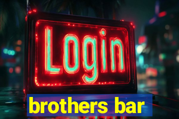 brothers bar