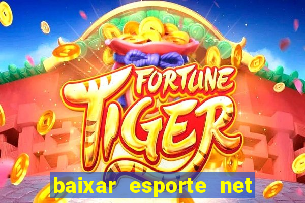 baixar esporte net vip bet