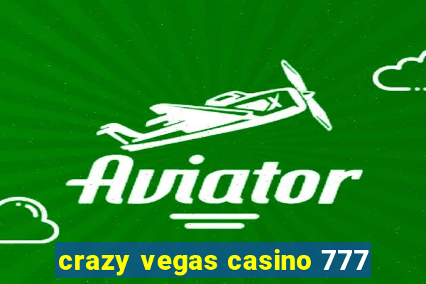 crazy vegas casino 777