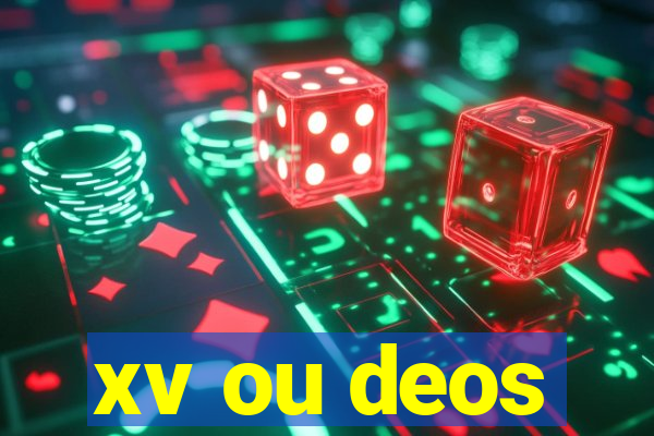 xv ou deos