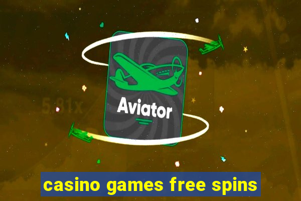 casino games free spins