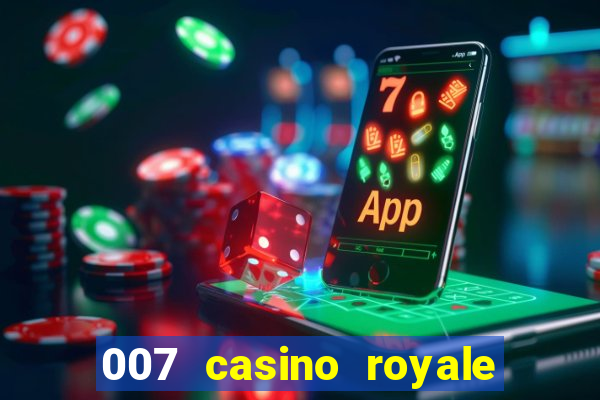 007 casino royale 007 skyfall