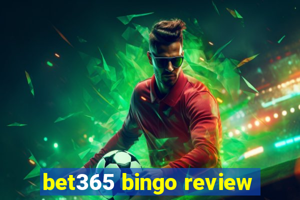 bet365 bingo review