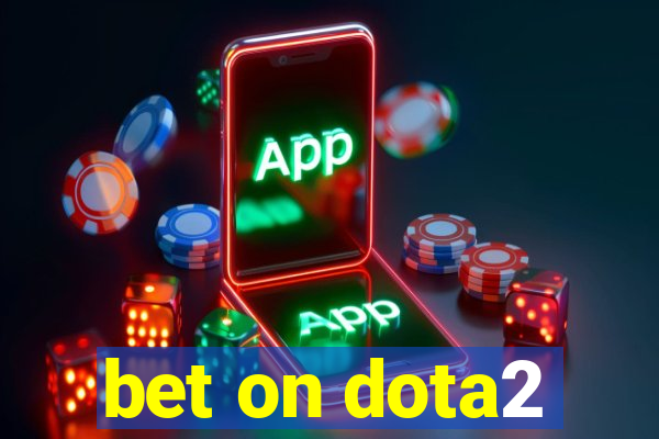 bet on dota2