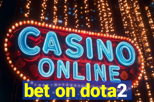 bet on dota2