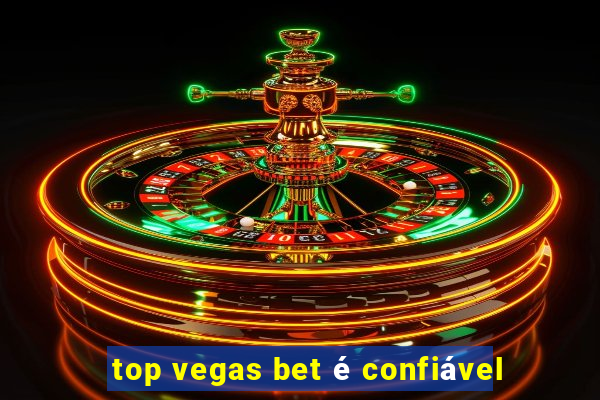 top vegas bet é confiável