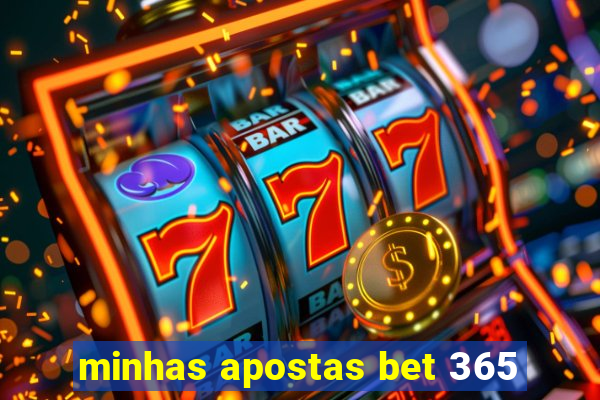 minhas apostas bet 365