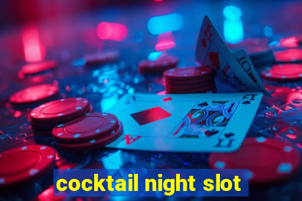 cocktail night slot