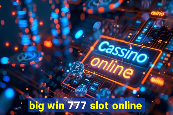 big win 777 slot online