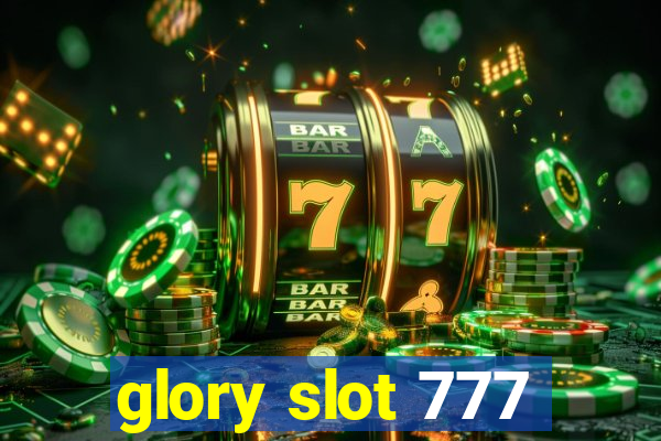 glory slot 777