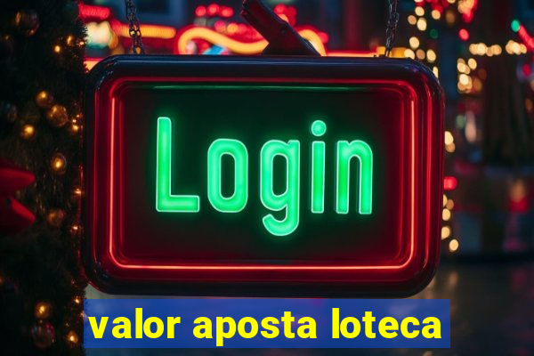 valor aposta loteca