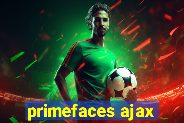 primefaces ajax