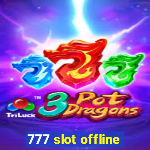 777 slot offline