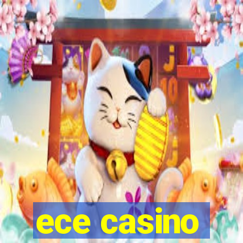 ece casino