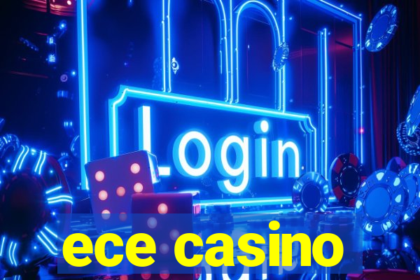 ece casino