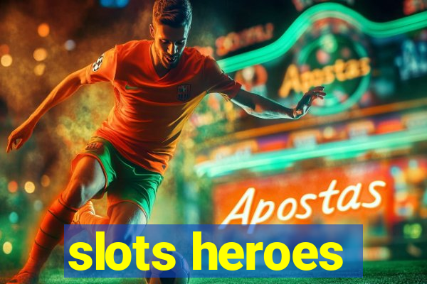 slots heroes