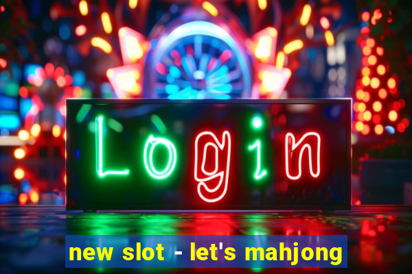 new slot - let's mahjong