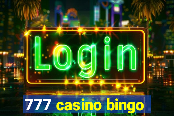 777 casino bingo