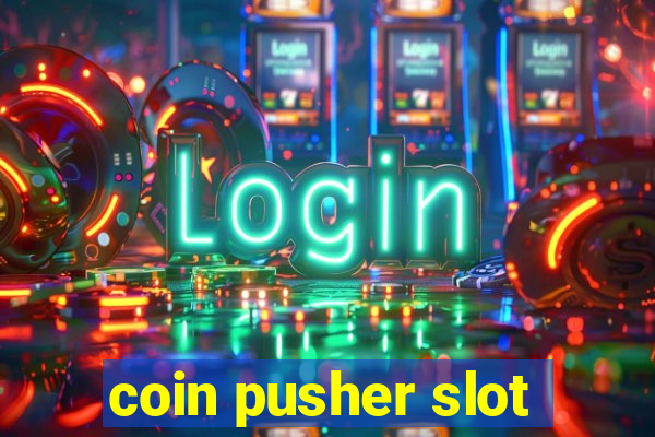 coin pusher slot