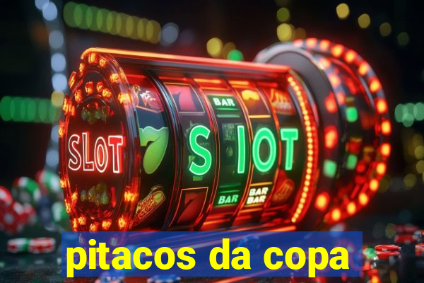 pitacos da copa