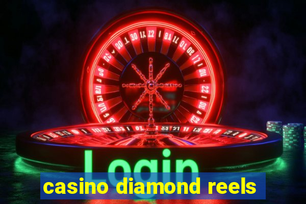 casino diamond reels