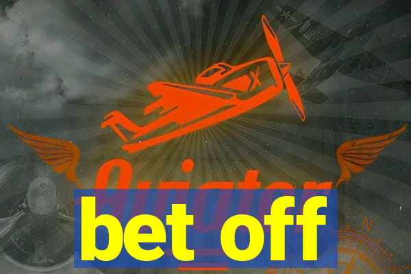 bet off