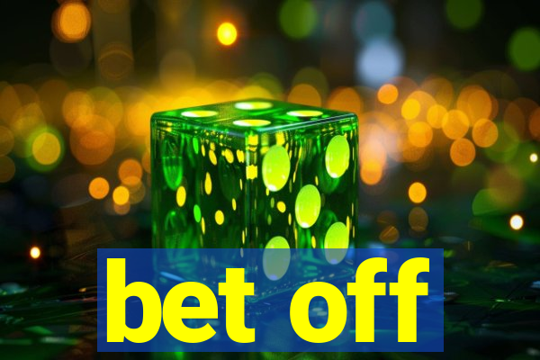 bet off