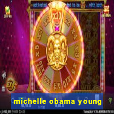 michelle obama young