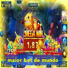 maior bet do mundo