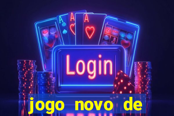 jogo novo de ganhar dinheiro