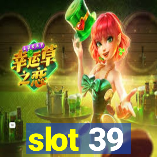 slot 39