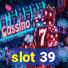 slot 39