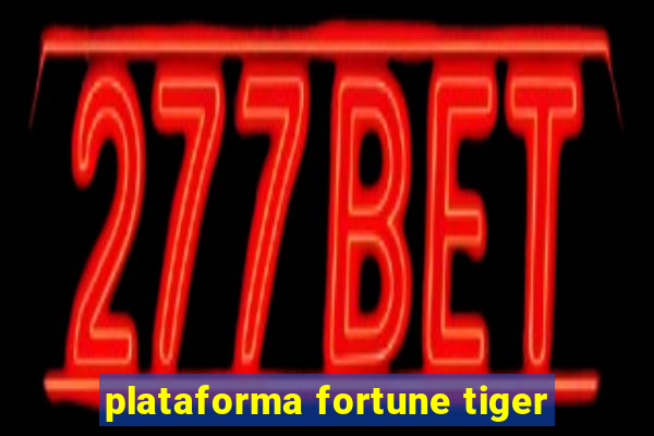 plataforma fortune tiger