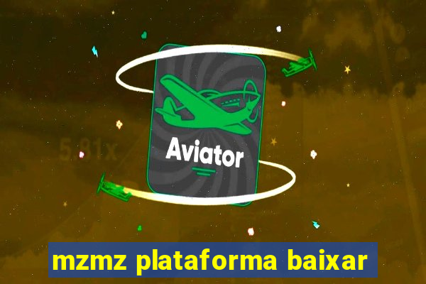 mzmz plataforma baixar