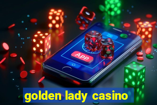 golden lady casino