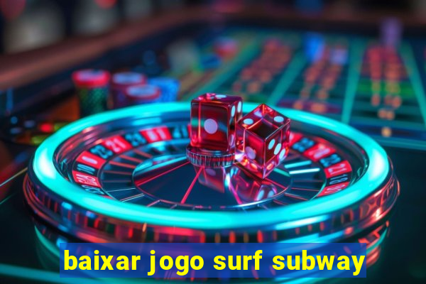 baixar jogo surf subway