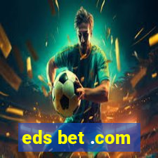 eds bet .com