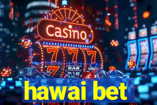 hawai bet