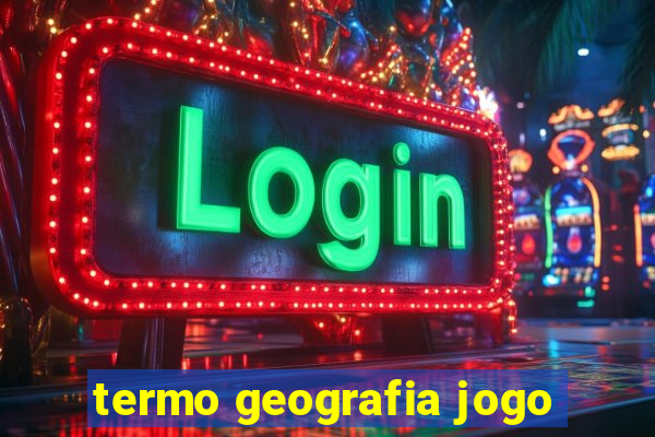 termo geografia jogo