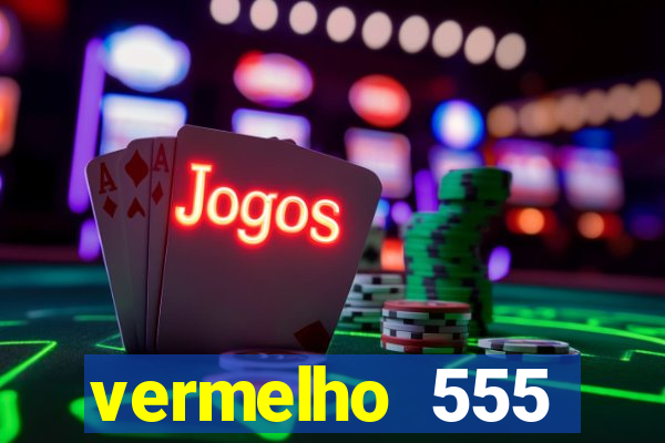 vermelho 555 plataforma de jogos