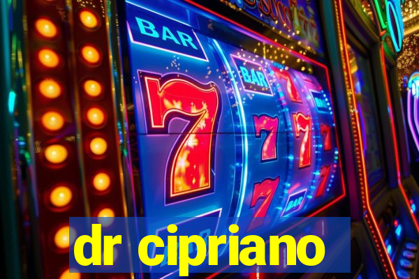 dr cipriano