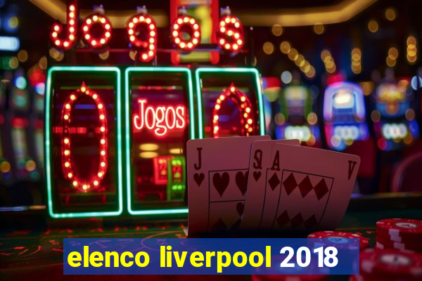 elenco liverpool 2018