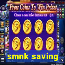 smnk saving