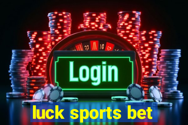 luck sports bet