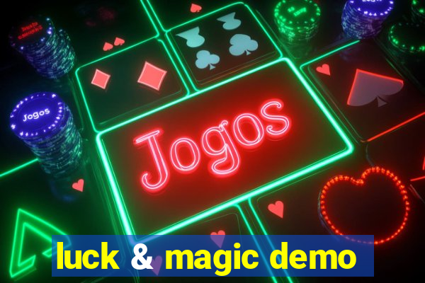 luck & magic demo