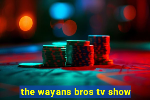 the wayans bros tv show