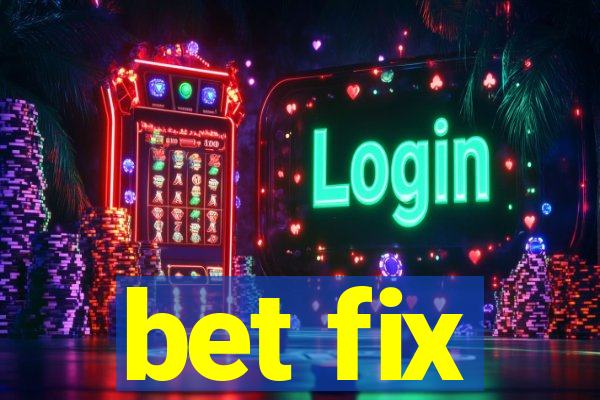 bet fix