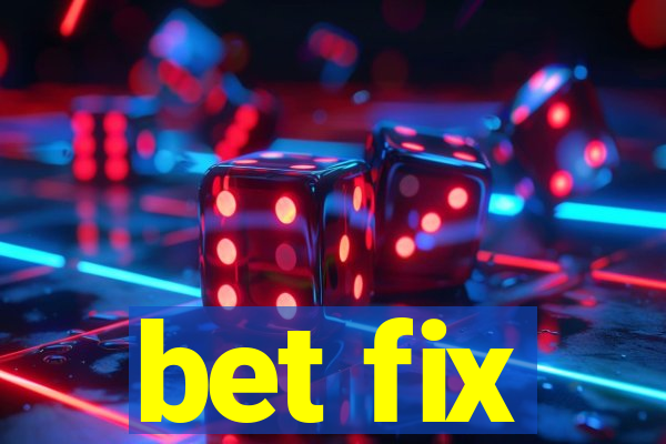 bet fix