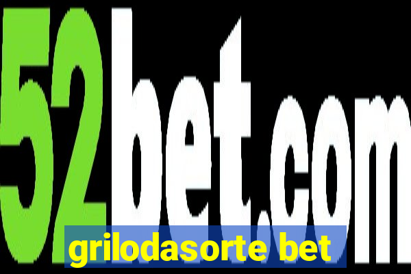 grilodasorte bet