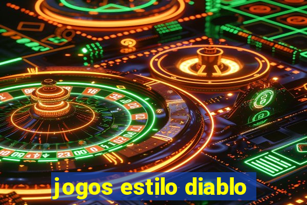 jogos estilo diablo